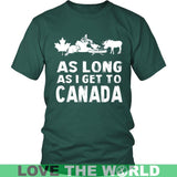 As Long As I Get To Canada T-Shirt - as-long-i-get-to-canada-district-unisex-shirt-dark-green-s-t-shirts-1sttheworld_457