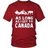 As Long As I Get To Canada T-Shirt - as-long-i-get-to-canada-district-unisex-shirt-red-s-t-shirts-1sttheworld_388