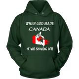 When God Made Canada, He Was Showing Off T-Shirt P1 - c6yb6wf108_622UzRF5DHpb8p7pBjtTKWgBZDxa3GDark_Green