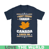 Canada choose me H4 Funny Tshirt - canada-chose-me-h4-t-shirts-1sttheworld_1_652
