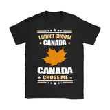 Canada choose me H4 Funny Tshirt - canada-chose-me-h4-t-shirts-1sttheworld_293