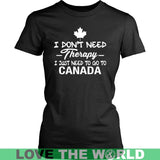 I Just Need To Go To Canada I Don't Need Therapy Funny T-Shirt A9 - i-just-need-to-go-canada-a9-district-womens-shirt-black-xs-t-shirts-1sttheworld_864