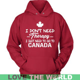 I Just Need To Go To Canada I Don't Need Therapy Funny T-Shirt A9 - i-just-need-to-go-canada-a9-unisex-hoodie-red-s-t-shirts-1sttheworld_546