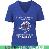 I JUST NEED TO GO TO WALES 8 - i-just-need-to-go-wales-8-district-womens-v-neck-royal-blue-s-t-shirts-1sttheworld_225