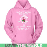 I JUST NEED TO GO TO WALES 8 - i-just-need-to-go-wales-8-unisex-hoodie-pink-s-t-shirts-1sttheworld_842