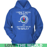 I JUST NEED TO GO TO WALES 8 - i-just-need-to-go-wales-8-unisex-hoodie-royal-blue-s-t-shirts-1sttheworld_302