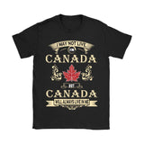 I MAY NOT LIVE IN CANADA T-SHIRTS NH1 - i-may-not-live-in-canada-t-shirts-nh1-gildan-womens-shirt-black-s-1sttheworld_286
