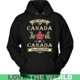 I MAY NOT LIVE IN CANADA T-SHIRTS NH1 - i-may-not-live-in-canada-t-shirts-nh1-unisex-hoodie-black-s-1sttheworld_497