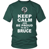 Bruce T-Shirt - Keep Calm And Be Proud NN5 - keep-calm-and-be-proud-bruce-n7-district-unisex-shirt-dark-green-s-t-shirts-1sttheworld_721