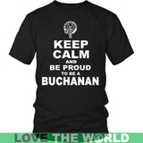 Buchanan T-Shirt - Keep Calm And Be Proud NN5 - keep-calm-and-be-proud-buchanan-n7-district-unisex-shirt-black-s-t-shirts-1sttheworld_197