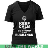 Buchanan T-Shirt - Keep Calm And Be Proud NN5 - keep-calm-and-be-proud-buchanan-n7-district-womens-v-neck-black-s-t-shirts-1sttheworld_646