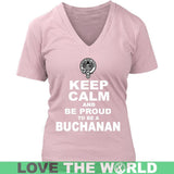 Buchanan T-Shirt - Keep Calm And Be Proud NN5 - keep-calm-and-be-proud-buchanan-n7-district-womens-v-neck-pink-s-t-shirts-1sttheworld_292