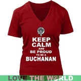 Buchanan T-Shirt - Keep Calm And Be Proud NN5 - keep-calm-and-be-proud-buchanan-n7-district-womens-v-neck-red-s-t-shirts-1sttheworld_154