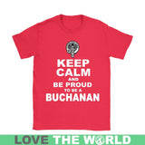 Buchanan T-Shirt - Keep Calm And Be Proud NN5 - keep-calm-and-be-proud-buchanan-n7-gildan-womens-t-shirt-red-s-shirts-1sttheworld_457