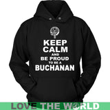 Buchanan T-Shirt - Keep Calm And Be Proud NN5 - keep-calm-and-be-proud-buchanan-n7-unisex-hoodie-black-s-t-shirts-1sttheworld_877