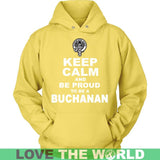 Buchanan T-Shirt - Keep Calm And Be Proud NN5 - keep-calm-and-be-proud-buchanan-n7-unisex-hoodie-yellow-s-t-shirts-1sttheworld_980