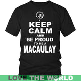 Macaulay T-Shirt - Keep Calm And Be Proud NN5 - keep-calm-and-be-proud-macaulay-n7-district-unisex-shirt-black-s-t-shirts-1sttheworld_545
