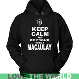 Macaulay T-Shirt - Keep Calm And Be Proud NN5 - keep-calm-and-be-proud-macaulay-n7-unisex-hoodie-black-s-t-shirts-1sttheworld_824