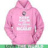 Macaulay T-Shirt - Keep Calm And Be Proud NN5 - keep-calm-and-be-proud-macaulay-n7-unisex-hoodie-pink-s-t-shirts-1sttheworld_568