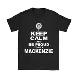 Mackenzie T-Shirt - Keep Calm And Be Proud NN5 - keep-calm-and-be-proud-mackenzie-n7-gildan-womens-t-shirt-black-s-shirts-1sttheworld_884