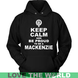 Mackenzie T-Shirt - Keep Calm And Be Proud NN5 - keep-calm-and-be-proud-mackenzie-n7-unisex-hoodie-black-s-t-shirts-1sttheworld_933