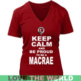 Macrae T-Shirt - Keep Calm And Be Proud NN5 - keep-calm-and-be-proud-macrae-n7-district-womens-v-neck-red-s-t-shirts-1sttheworld_194