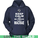 Macrae T-Shirt - Keep Calm And Be Proud NN5 - keep-calm-and-be-proud-macrae-n7-unisex-hoodie-navy-s-t-shirts-1sttheworld_750