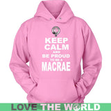 Macrae T-Shirt - Keep Calm And Be Proud NN5 - keep-calm-and-be-proud-macrae-n7-unisex-hoodie-pink-s-t-shirts-1sttheworld_862