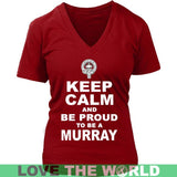 Murray T-Shirt - Keep Calm And Be Proud NN5 - keep-calm-and-be-proud-murray-n7-district-womens-v-neck-red-s-t-shirts-1sttheworld_749