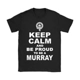 Murray T-Shirt - Keep Calm And Be Proud NN5 - keep-calm-and-be-proud-murray-n7-gildan-womens-t-shirt-black-s-shirts-1sttheworld_273