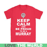 Murray T-Shirt - Keep Calm And Be Proud NN5 - keep-calm-and-be-proud-murray-n7-gildan-womens-t-shirt-red-s-shirts-1sttheworld_311
