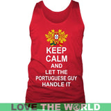 Keep Calm, Let The Portuguese Guy Handle 7 - keep-calm-portuguese-guy-7-district-mens-tank-red-s-t-shirts-1sttheworld_770