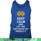 Keep Calm, Let The Portuguese Guy Handle 7 - keep-calm-portuguese-guy-7-district-mens-tank-royal-blue-s-t-shirts-1sttheworld_863