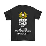 Keep Calm, Let The Portuguese Guy Handle 7 - keep-calm-portuguese-guy-7-gildan-mens-t-shirt-black-s-shirts-1sttheworld_915