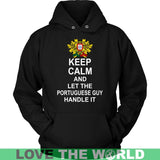 Keep Calm, Let The Portuguese Guy Handle 7 - keep-calm-portuguese-guy-7-unisex-hoodie-black-s-t-shirts-1sttheworld_893