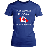 When God Made Canada, He Was Showing Off T-Shirt P1 - wisck0lrxg_fdrz72MxjFpxawVVVDTd8kYW7RckFXRoyal_Blue